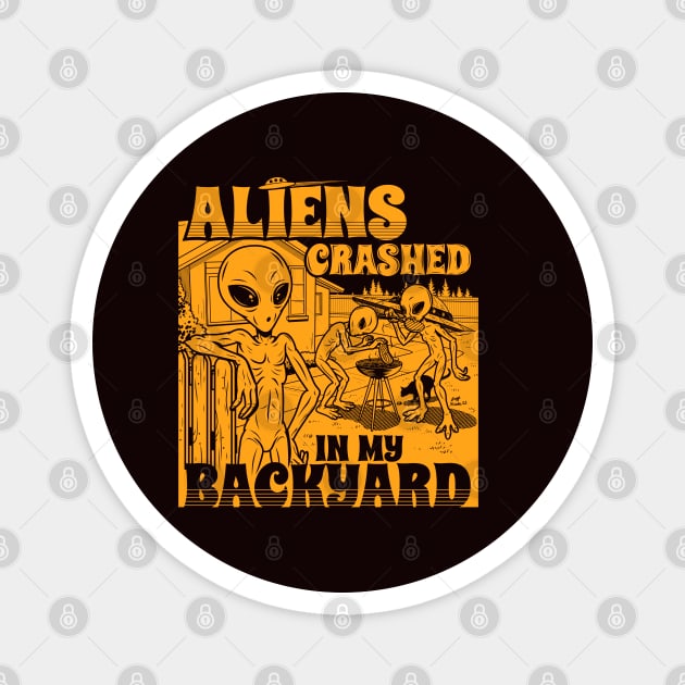 Aliens Crashed In My Backyard Funny Alien E.T. Retro Meme Magnet by BoggsNicolas